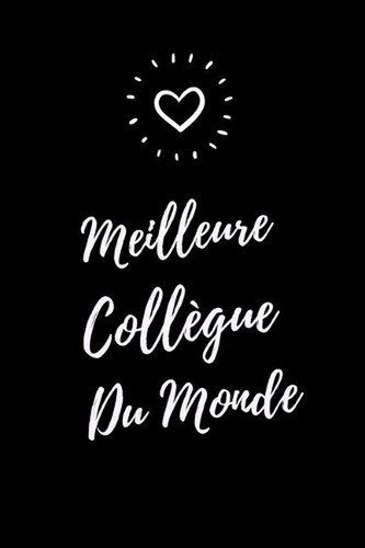 Meilleure collgue monde - collgue, du
